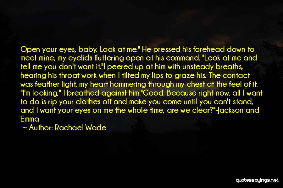 Looking Into Each Other Eyes Quotes By Rachael Wade