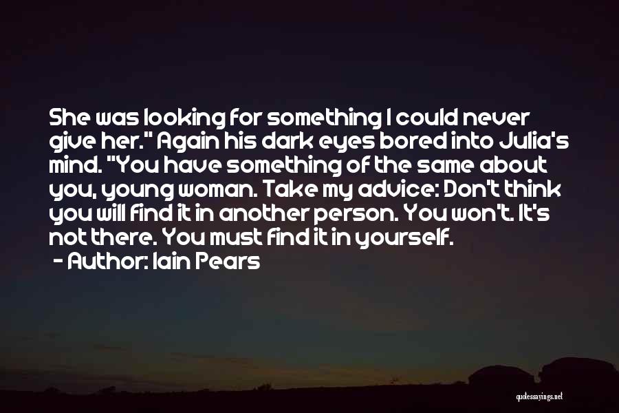 Looking Into His Eyes Quotes By Iain Pears