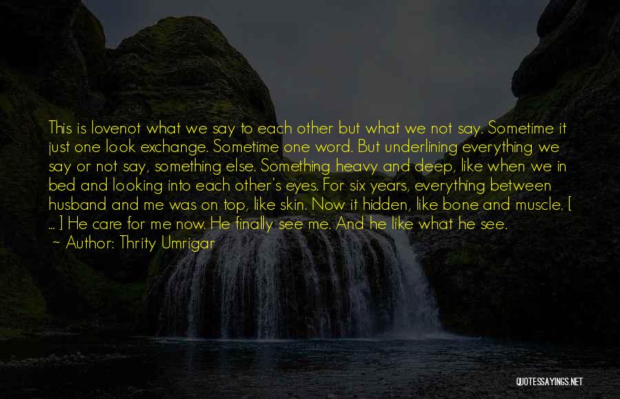 Looking Into One's Eyes Quotes By Thrity Umrigar