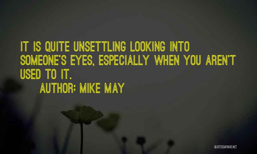 Looking Into Someone's Eyes Quotes By Mike May