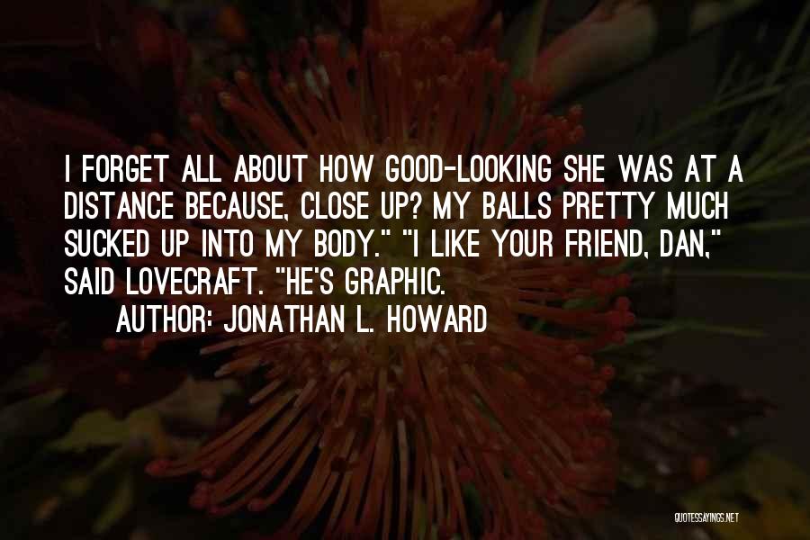 Looking Into The Distance Quotes By Jonathan L. Howard