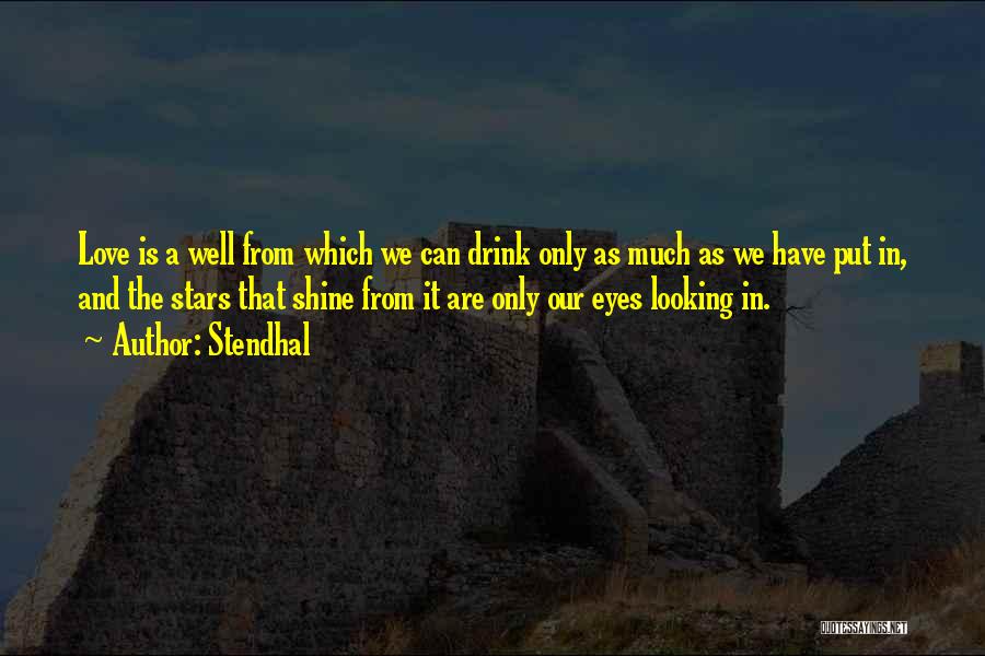 Looking Into The Eyes Of Someone You Love Quotes By Stendhal