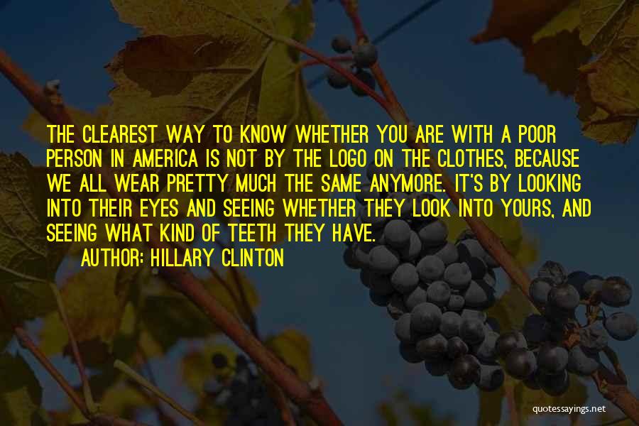 Looking Into The Eyes Quotes By Hillary Clinton
