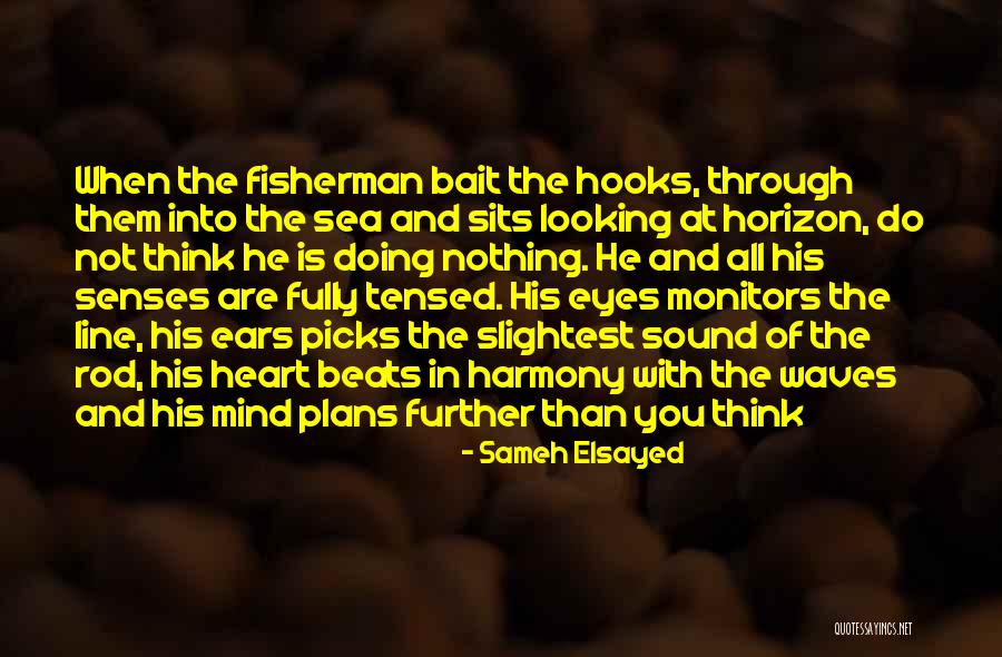 Looking Into The Horizon Quotes By Sameh Elsayed Looking Into The Horizon Quotes By Sameh Elsayed