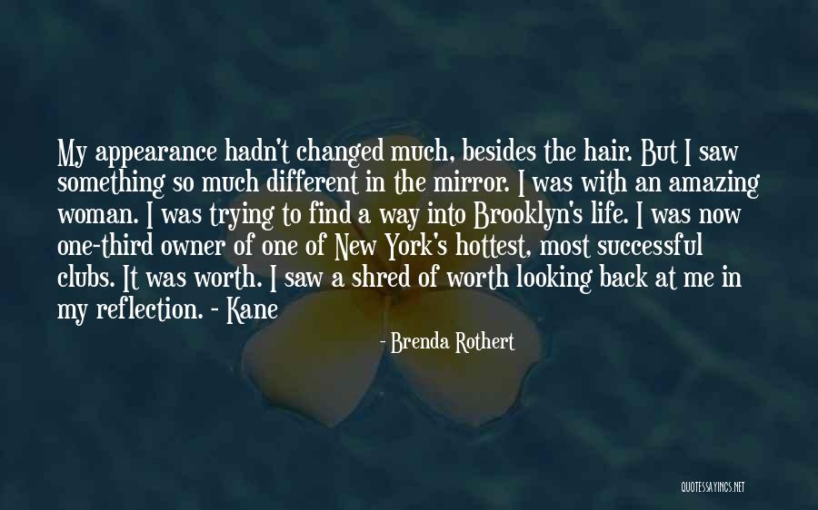 Looking Into The Mirror Quotes By Brenda Rothert Looking Into The Mirror Quotes By Brenda Rothert