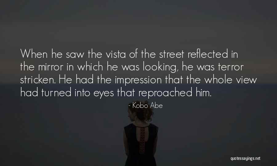 Looking Into The Mirror Quotes By Kobo Abe Looking Into The Mirror Quotes By Kobo Abe