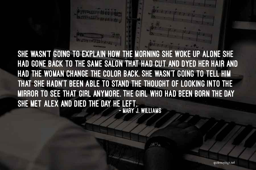 Looking Into The Mirror Quotes By Mary J. Williams Looking Into The Mirror Quotes By Mary J. Williams