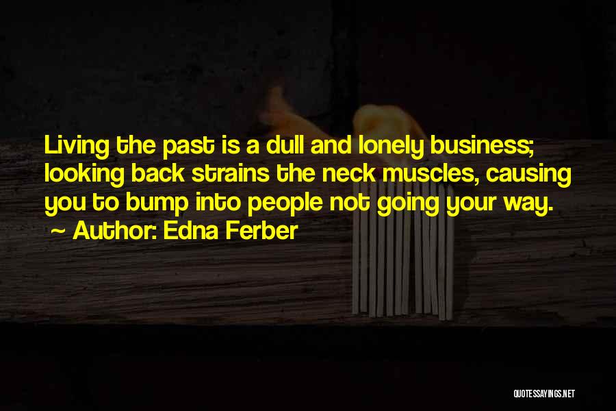 Looking Into The Past Quotes By Edna Ferber