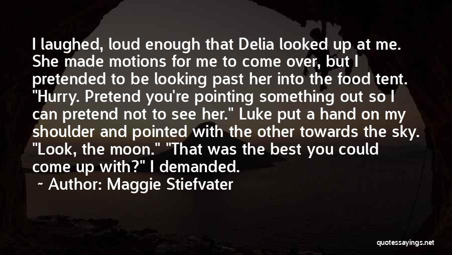 Looking Into The Past Quotes By Maggie Stiefvater
