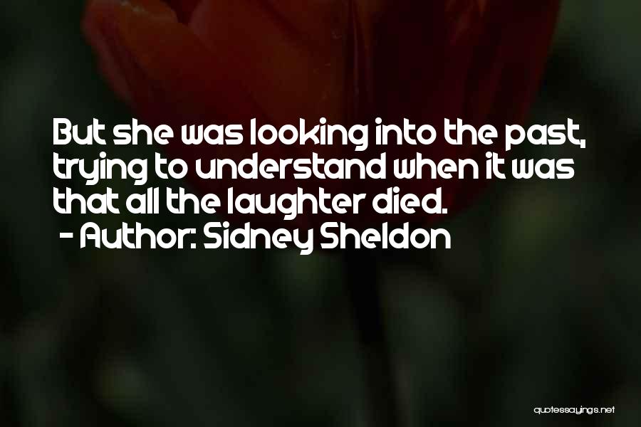 Looking Into The Past Quotes By Sidney Sheldon