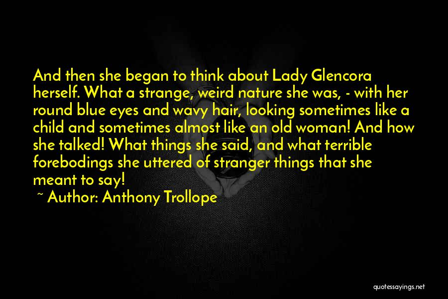 Looking Into Your Child's Eyes Quotes By Anthony Trollope