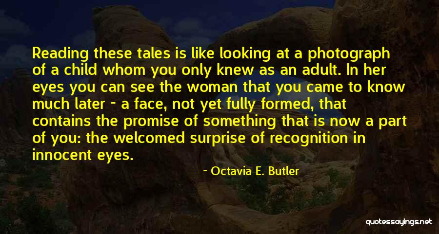 Looking Into Your Child's Eyes Quotes By Octavia E. Butler