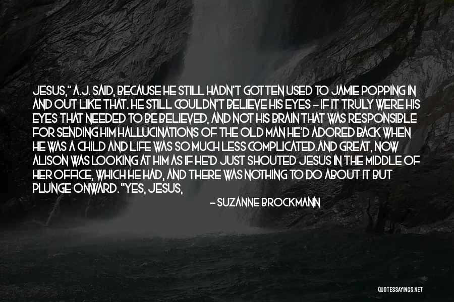 Looking Into Your Child's Eyes Quotes By Suzanne Brockmann Looking Into Your Child's Eyes Quotes By Suzanne Brockmann