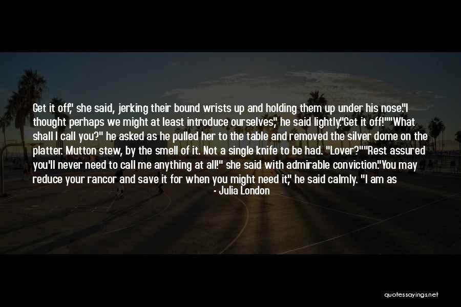 Looking Into Your Lover's Eyes Quotes By Julia London Looking Into Your Lover's Eyes Quotes By Julia London