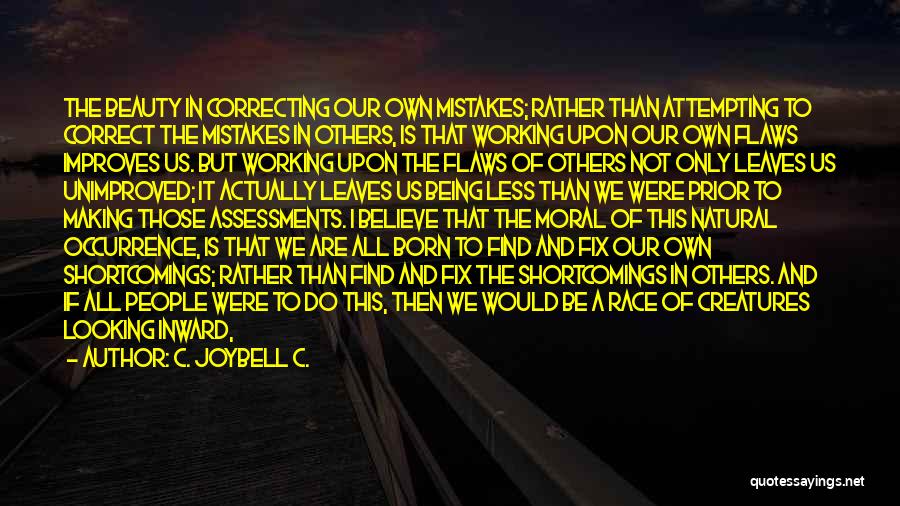 Looking Inward Quotes By C. JoyBell C.