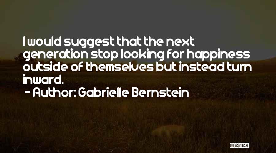 Looking Inward Quotes By Gabrielle Bernstein
