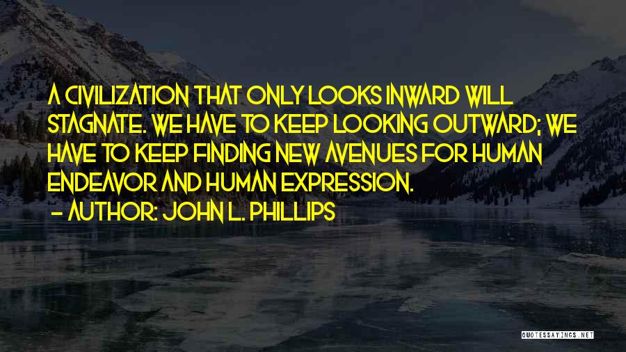 Looking Inward Quotes By John L. Phillips