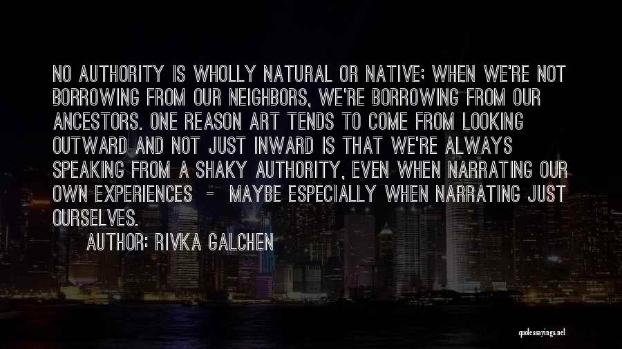 Looking Inward Quotes By Rivka Galchen