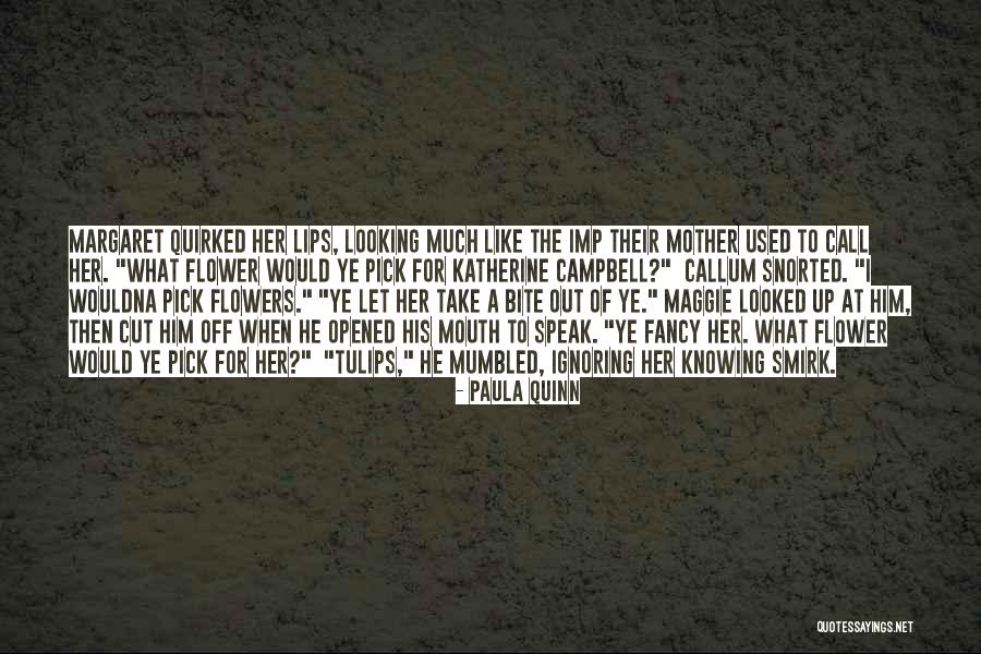 Looking Like Your Mother Quotes By Paula Quinn Looking Like Your Mother Quotes By Paula Quinn