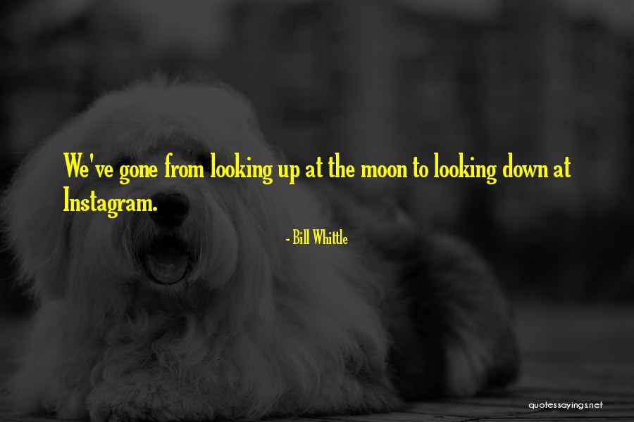 Looking Moon Quotes By Bill Whittle Looking Moon Quotes By Bill Whittle