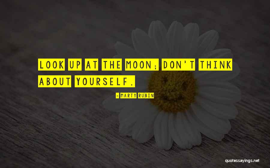 Looking Moon Quotes By Marty Rubin Looking Moon Quotes By Marty Rubin