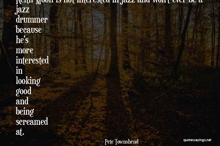 Looking Moon Quotes By Pete Townshend Looking Moon Quotes By Pete Townshend