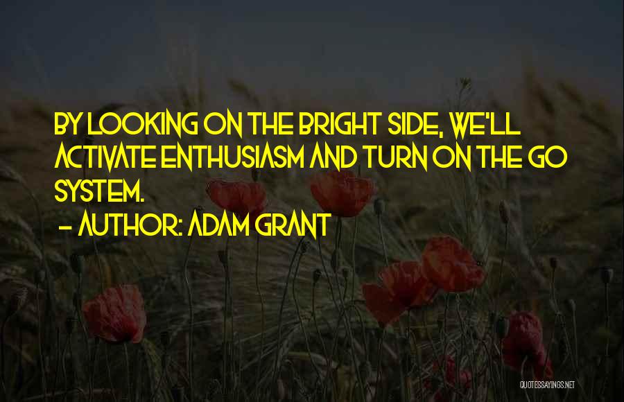 Looking On Bright Side Quotes By Adam Grant