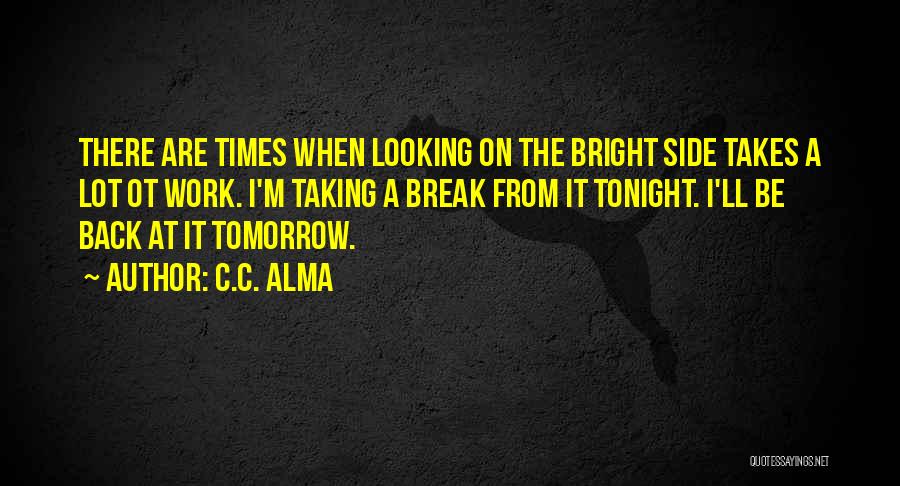 Looking On Bright Side Quotes By C.C. Alma