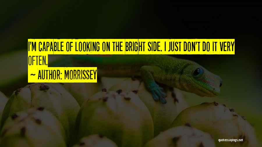 Looking On Bright Side Quotes By Morrissey