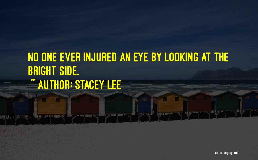 Looking On Bright Side Quotes By Stacey Lee