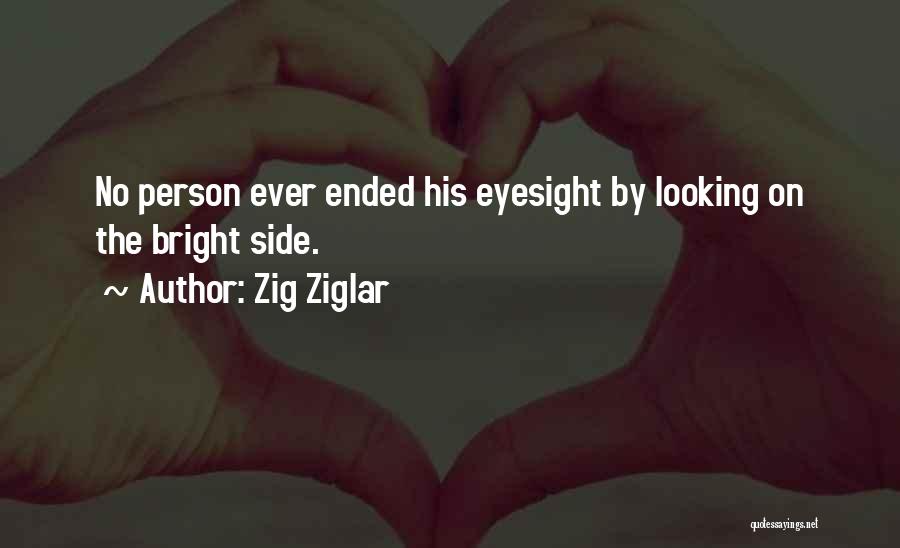 Looking On Bright Side Quotes By Zig Ziglar