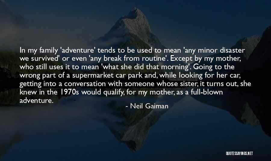 Looking Out For Family Quotes By Neil Gaiman Looking Out For Family Quotes By Neil Gaiman