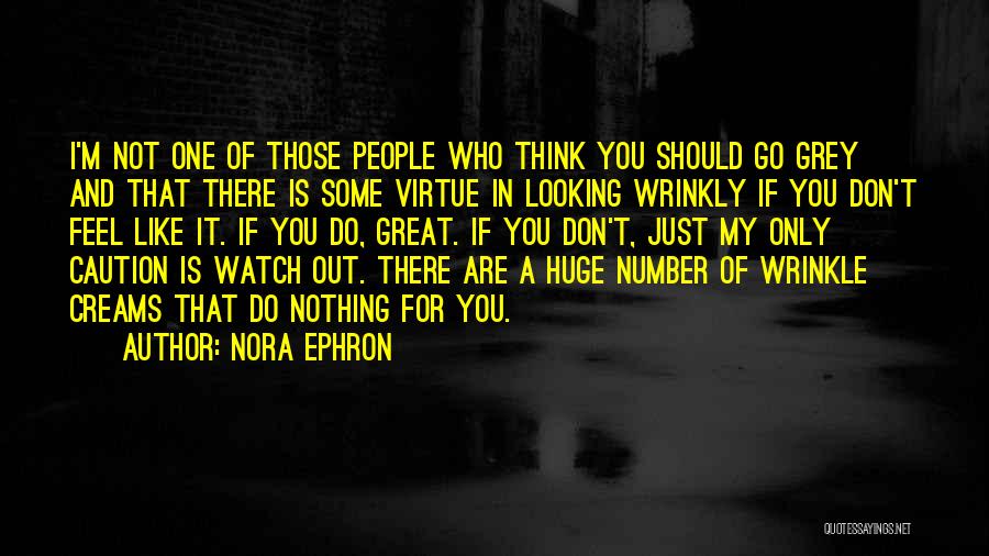 Looking Out For Number 1 Quotes By Nora Ephron