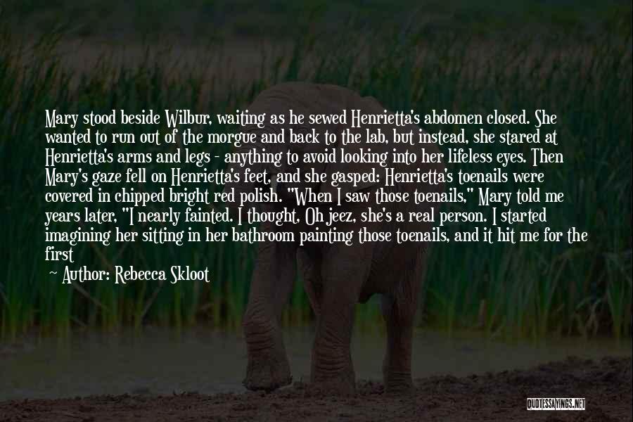 Looking Out Into The World Quotes By Rebecca Skloot