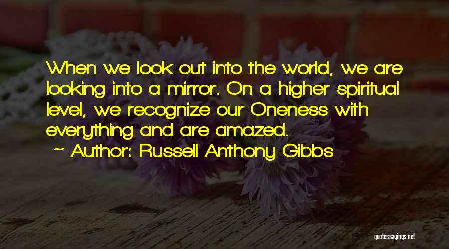 Looking Out Into The World Quotes By Russell Anthony Gibbs