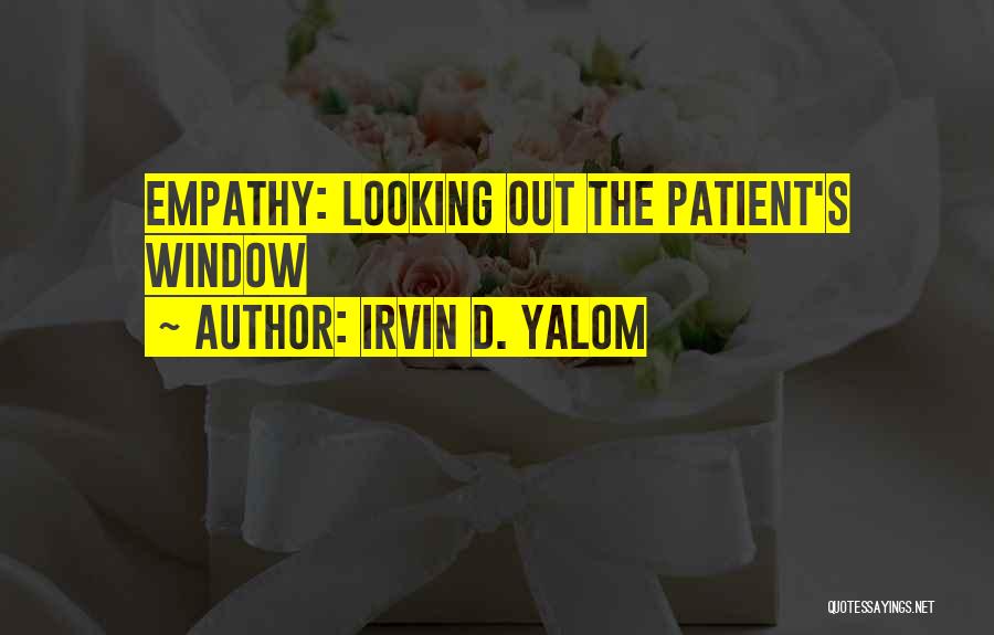 Looking Outside Window Quotes By Irvin D. Yalom