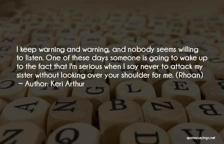 Looking Over Someone Quotes By Keri Arthur