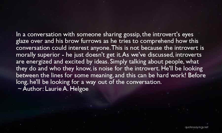 Looking Over Someone Quotes By Laurie A. Helgoe