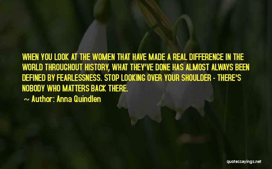 Looking Over Your Shoulder Quotes By Anna Quindlen