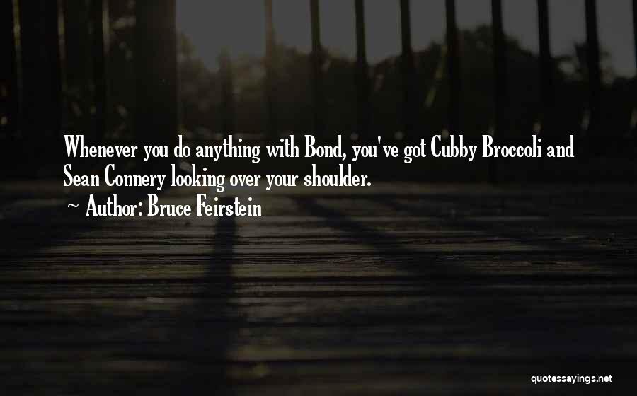 Looking Over Your Shoulder Quotes By Bruce Feirstein