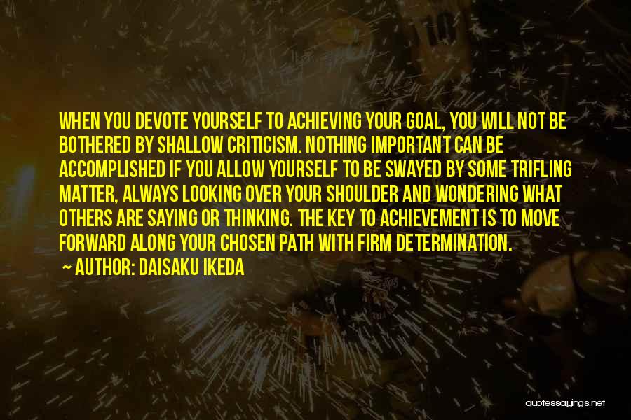 Looking Over Your Shoulder Quotes By Daisaku Ikeda