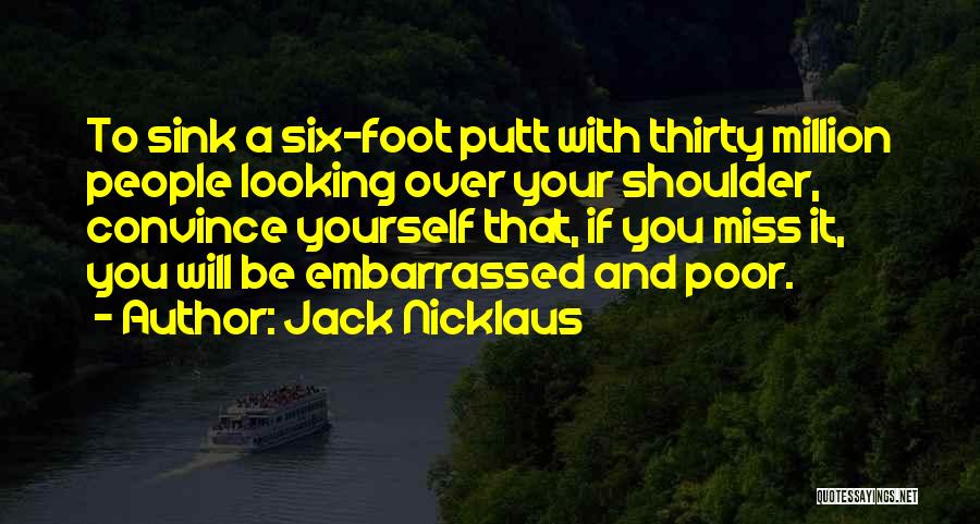 Looking Over Your Shoulder Quotes By Jack Nicklaus