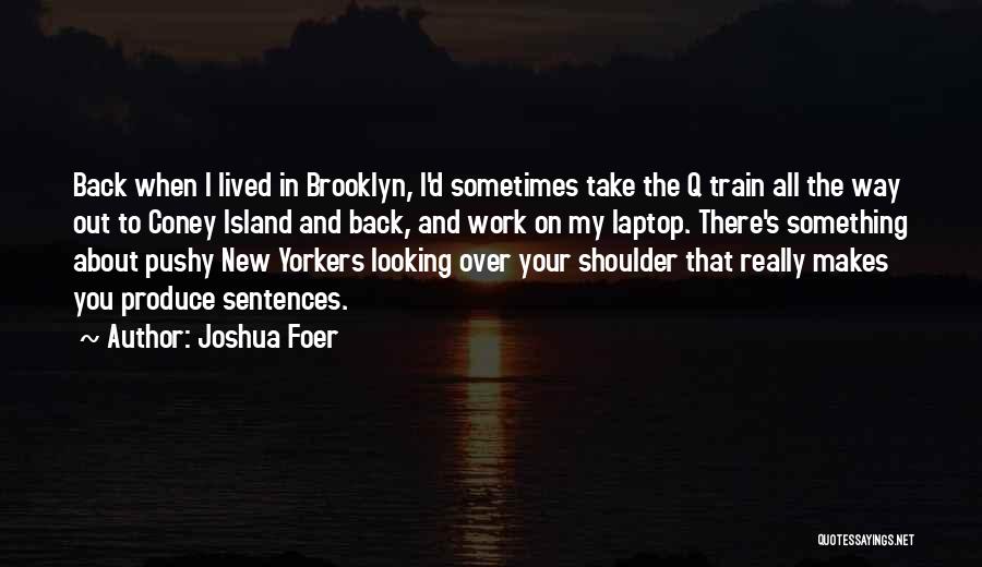 Looking Over Your Shoulder Quotes By Joshua Foer