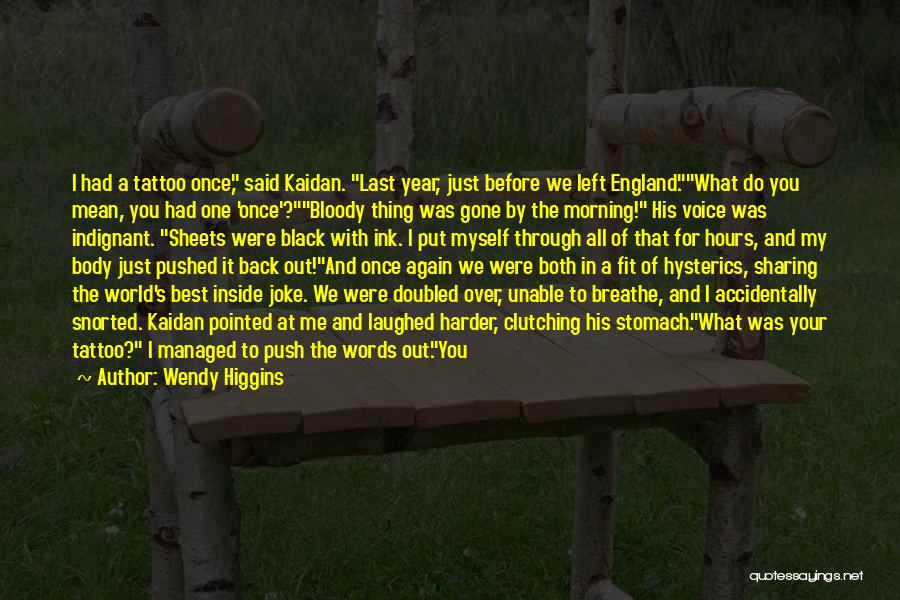 Looking Over Your Shoulder Quotes By Wendy Higgins