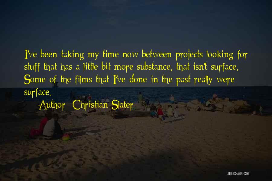 Looking Past The Surface Quotes By Christian Slater