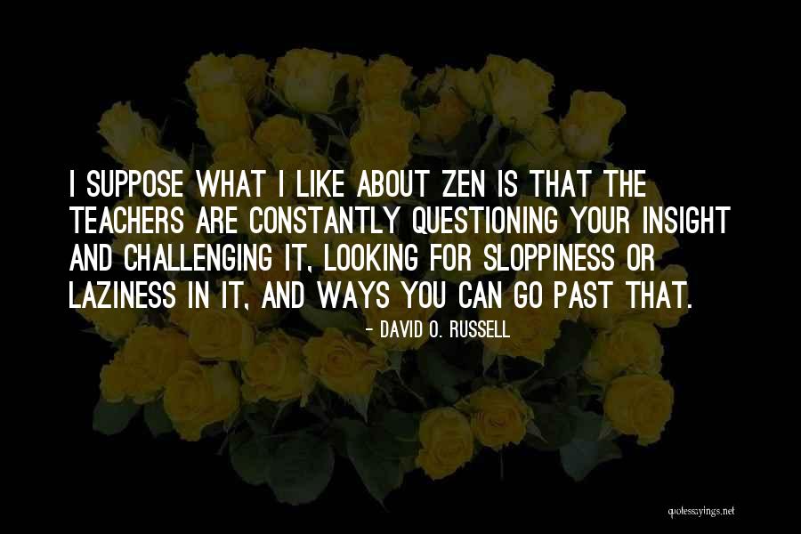 Looking Past You Quotes By David O. Russell Looking Past You Quotes By David O. Russell