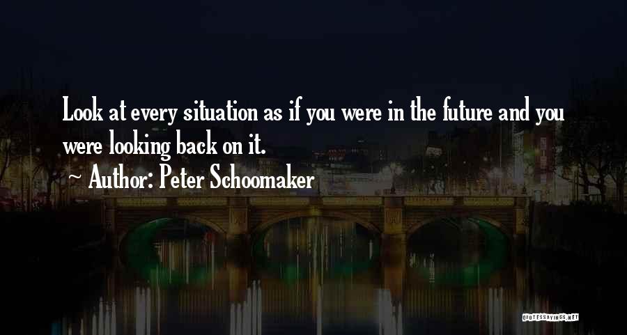 Looking Past You Quotes By Peter Schoomaker