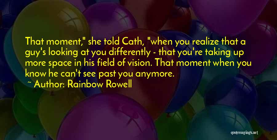 Looking Past You Quotes By Rainbow Rowell