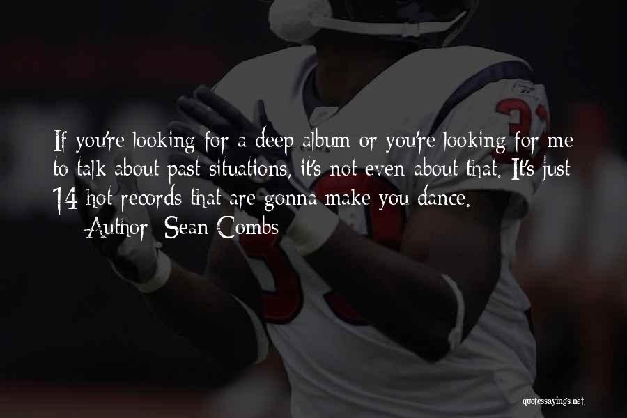 Looking Past You Quotes By Sean Combs