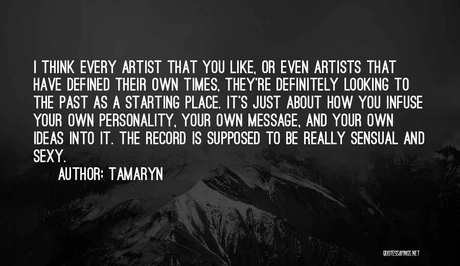 Looking Past You Quotes By Tamaryn